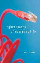  Mark Nunes, Cyberspaces of Everyday Life, cover image